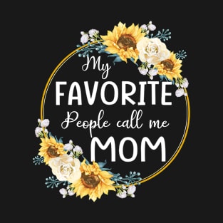 my favorite people call me mom T-Shirt