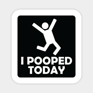 I pooped today stick figure Magnet