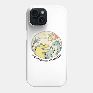 The Vibes Are In Shambles Funny Meme, Funny Sarcastic Phone Case