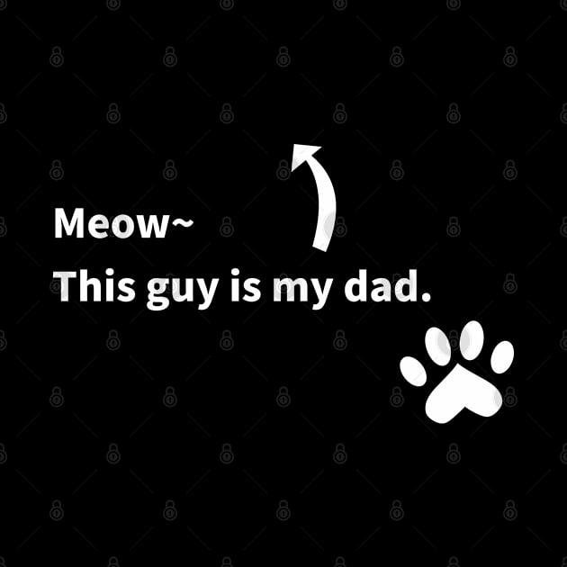 Father's Day: Cat Dad Cat Father by MoreThanThat