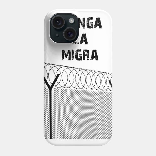 Chinga la migra Phone Case by Prettylittlevagabonds