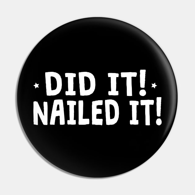 did it nailed it Pin by happieeagle