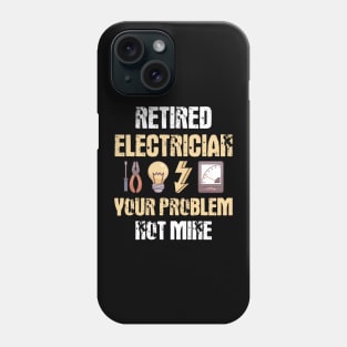 Retired Electrician Gift Idea Phone Case