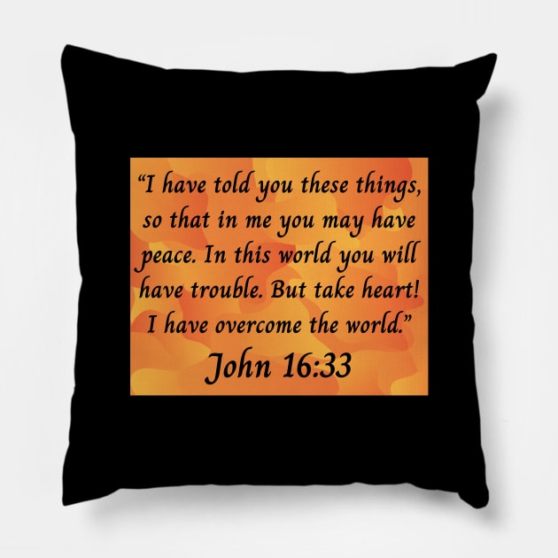 Bible Verse John 16:33 Pillow by Prayingwarrior