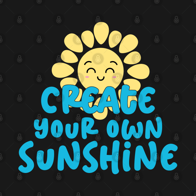 Create your own sunshine by Ebhar