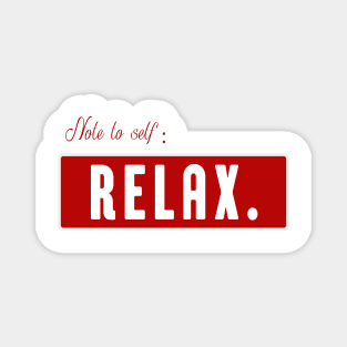 Note to self Relax - motivational quote Magnet