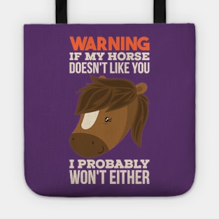 If My Horse Doesn't Like You I Probably Won't Either Funny Horse Lover Riding Gift Tote