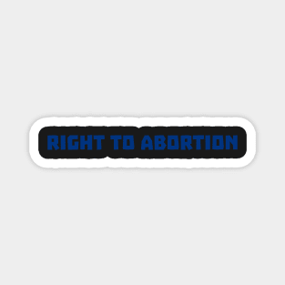 Abortion rights, right to abortion Magnet