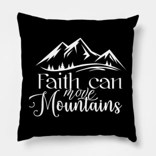 Faith can move mountains, Bible verse design Pillow