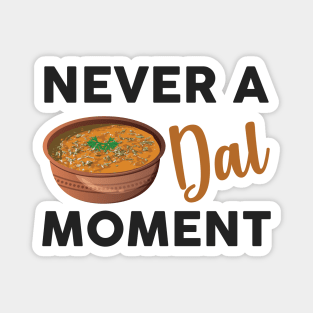 Never a dal moment Indian Food Lover Dal Makhani Bukhara Magnet