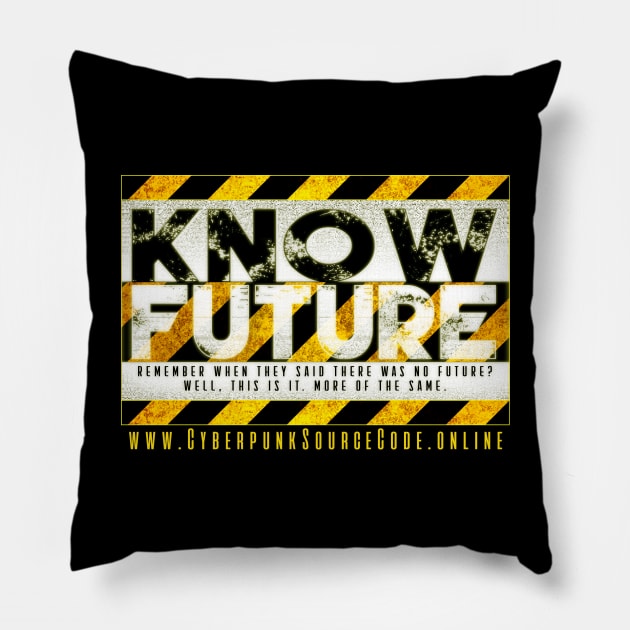 Know Future Pillow by Cultural Barbwire