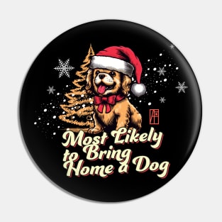 Most Likely to Bring Home a Dog - Family Christmas - Merry Christmas Pin