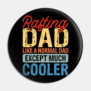 Rafting Dad Like A Normal Dad Except Much Cooler T shirt For Women Pin
