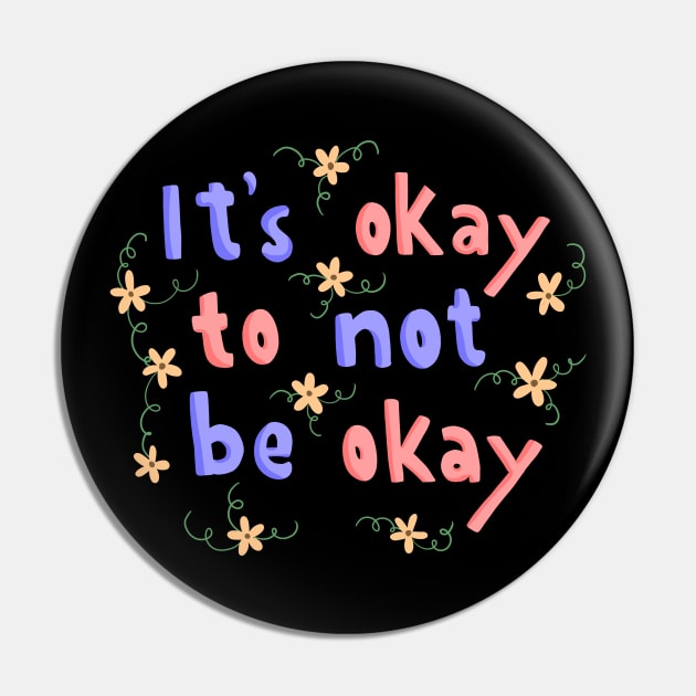 It’s Okay Not To Be Okay Lettering Quote Pin by Lizzamour