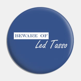 beware of led tasso Pin