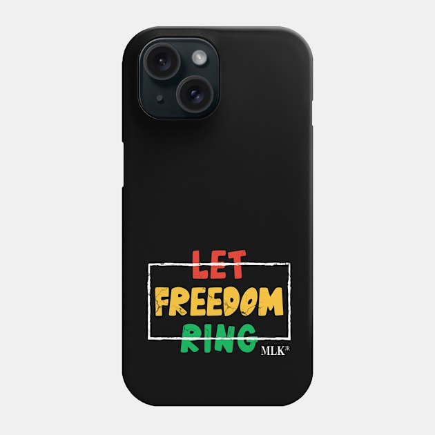 Let Freedom Ring, MLK Quote, Black History Phone Case by UrbanLifeApparel