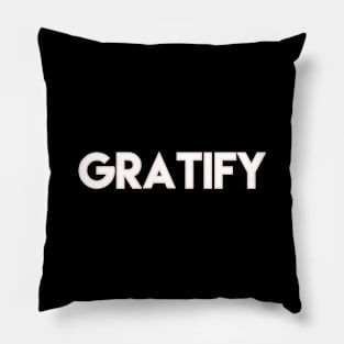 Gratify Pillow