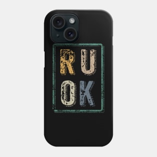 Are you ok Phone Case
