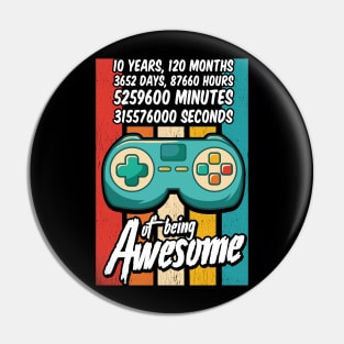 10 Years Of Being Awesome - Amazing 10th Birthday Pin