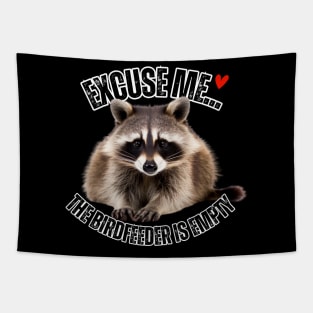 Funny Raccoon T-Shirt – "Excuse Me… The Birdfeeder Is Empty" – Cute Wildlife Humor Tee Tapestry