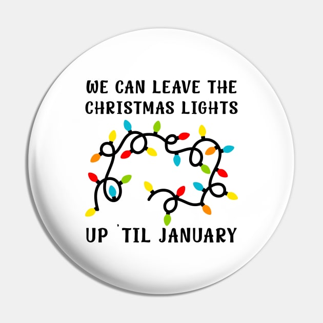 We Can Leave The Christmas Lights Up Til January Pin by DesignergiftsCie