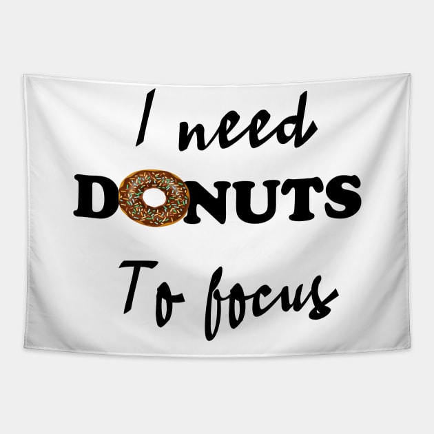 I need donuts to focus Tapestry by T-shirtlifestyle