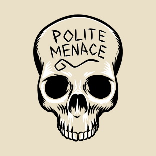 Polite Menace Skull T-Shirt