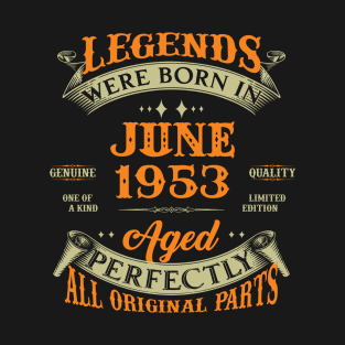 70th Birthday Gift Legends Born In June 1953 70 Years Old T-Shirt