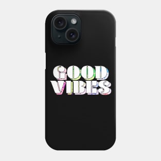 Good Vibes Colorful Phone Case