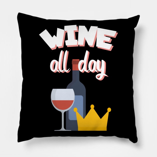 Wine all day Pillow by maxcode