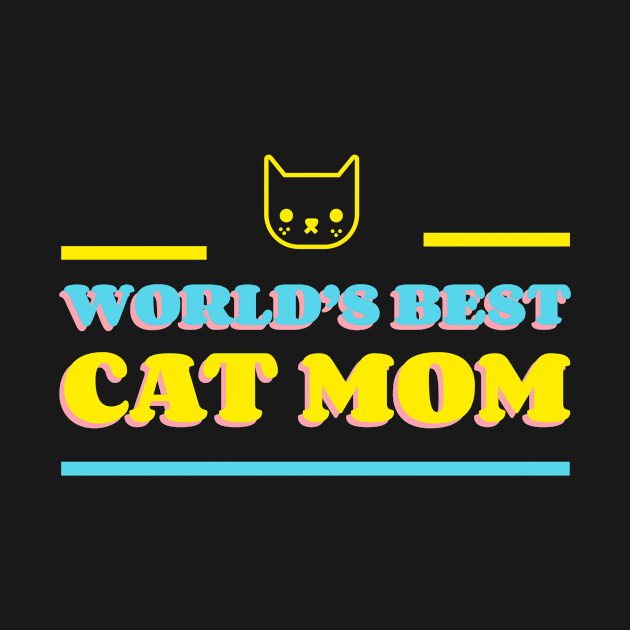 World's Best Cat Mom | Cute, Funny Quotes | Clothing | Apparel by Wag Wear