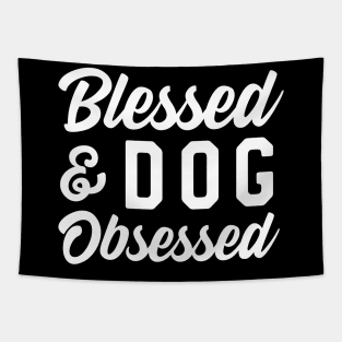 Blessed Dog Obsessed Tapestry