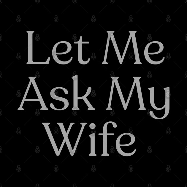 Let Me Ask My Wife by BaradiAlisa