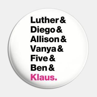 The Umbrella Academy Members - Pink Klaus (Black Font) Pin