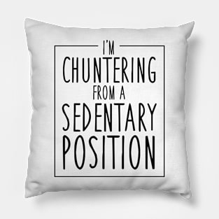 Chuntering from a sedentary position Pillow