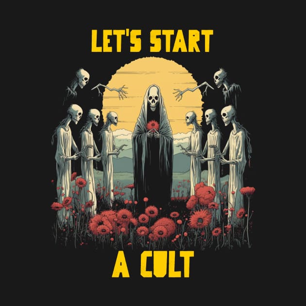 Let’s start a cult by Popstarbowser