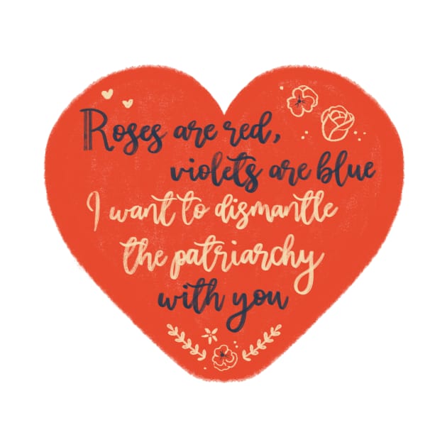 Dismantle The Patriarchy Valentine's Poem by MissCassieBee