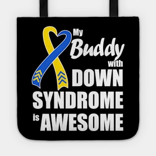 My Down Syndrome Buddy is Awesome Tote