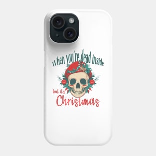 When you‘re dead inside but it’s Christmas - Santa Skull Phone Case