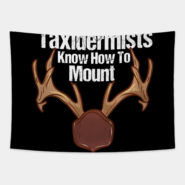 Taxidermy, Funny Taxidermy Quotes Tapestry by maxdax