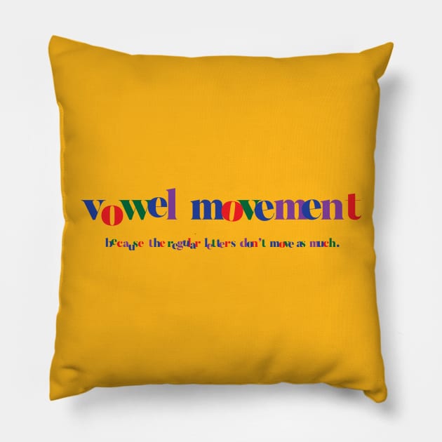 Vowel Movement Pillow by meisterirreverent