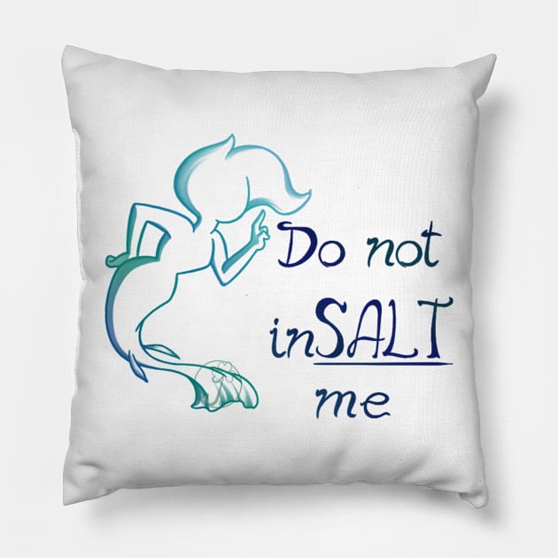 Do not inSALT me Mermaid Pillow by JuditangeloZK
