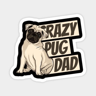 Crazy Pug Dad Magnet