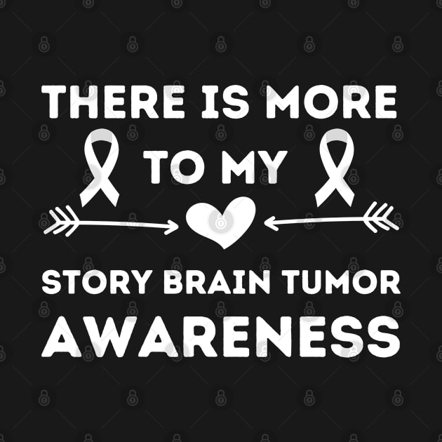 There Is More To My Story Brain Tumor Awareness by walid-farroj