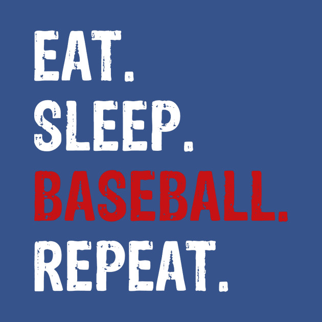 Disover Eat Sleep Baseball Repeat Baseball Player - Baseball - T-Shirt