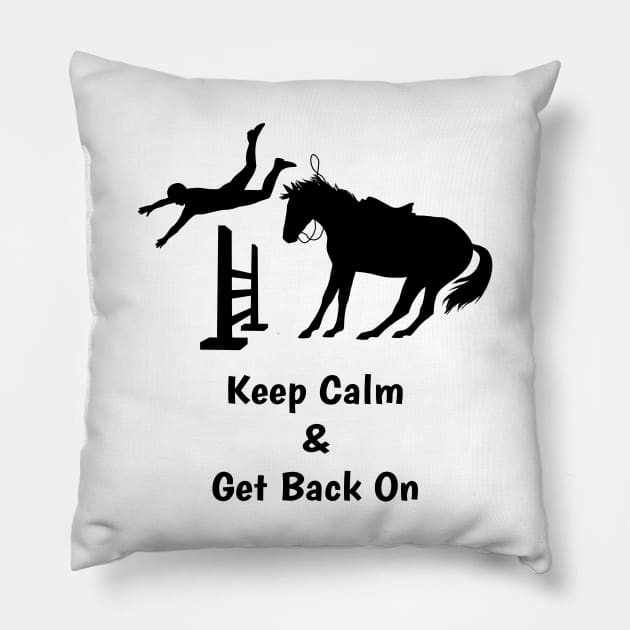 Keep Calm & Get Back On The Horse Pillow by csforest