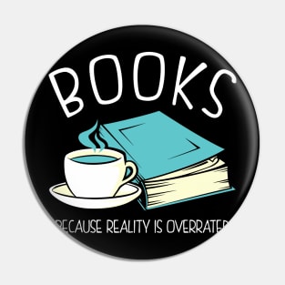 Books Because Reality Is Overrated Pin