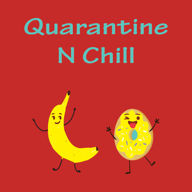Quarantine N Chill by JevLavigne