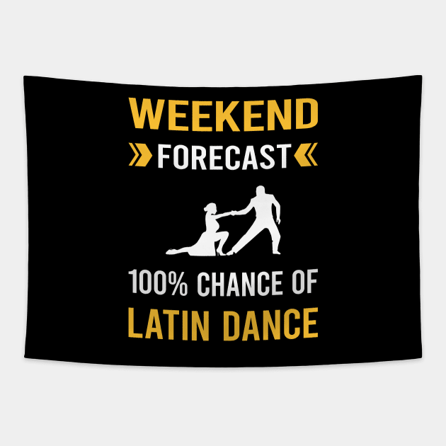 Weekend Forecast Latin Dance Dancing Dancer Tapestry by Good Day