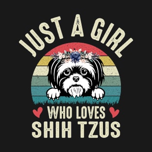 Just A Girl Who Loves Shih Tzus Adorable Shih Tzu Puppy Doggy Humor Puppies Lovers Gifts T-Shirt